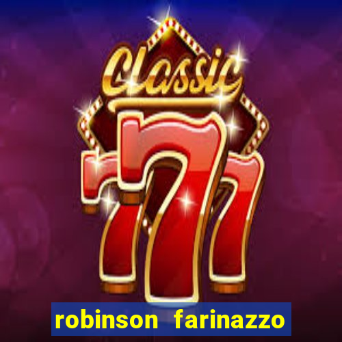 robinson farinazzo biografia wikipedia